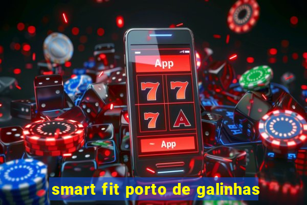 smart fit porto de galinhas